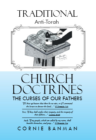 Traditional Anti-Torah Church Doctrines: The Curses of Our Fathers